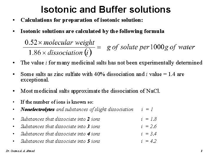 Isotonic and Buffer solutions • Calculations for preparation of isotonic solution: • Isotonic solutions