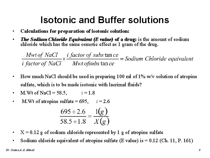 Isotonic and Buffer solutions • Calculations for preparation of isotonic solution: • The Sodium