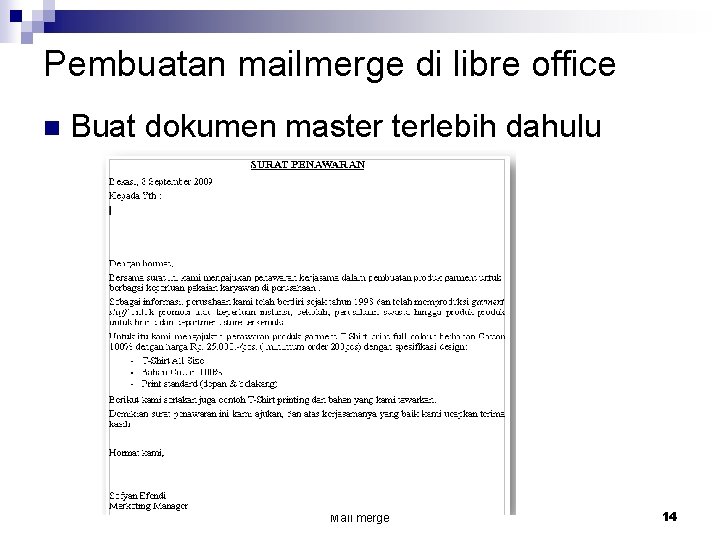 Pembuatan mailmerge di libre office n Buat dokumen master terlebih dahulu Mail merge 14