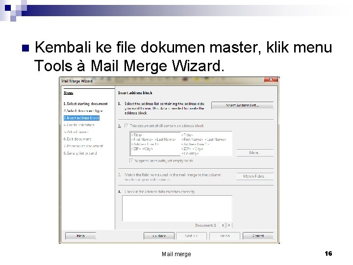 n Kembali ke file dokumen master, klik menu Tools à Mail Merge Wizard. Mail