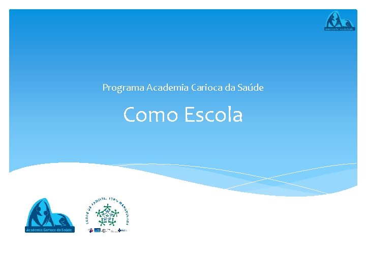 Programa Academia Carioca da Saúde Como Escola 