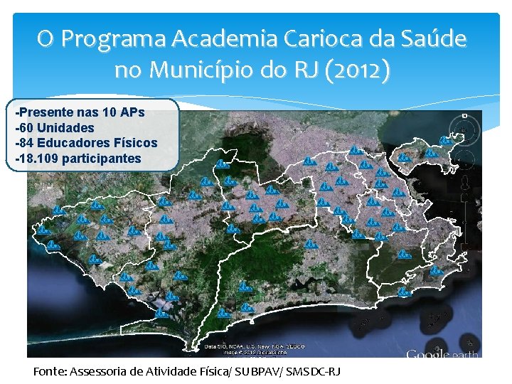 O Programa Academia Carioca da Saúde no Município do RJ (2012) -Presente nas 10