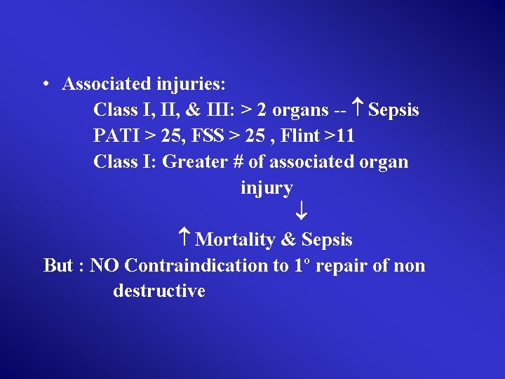  • Associated injuries: Class I, II, & III: > 2 organs -- Sepsis