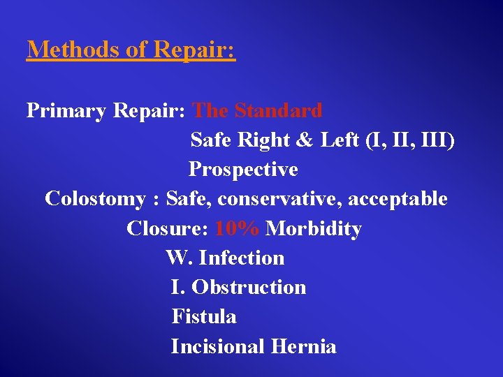 Methods of Repair: Primary Repair: The Standard Safe Right & Left (I, III) Prospective