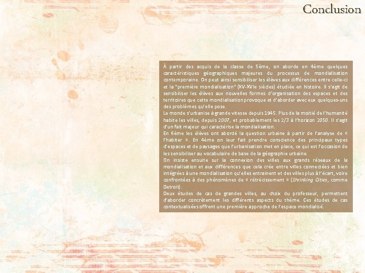 Conclusion À partir des acquis de la classe de 5ème, on aborde en 4ème