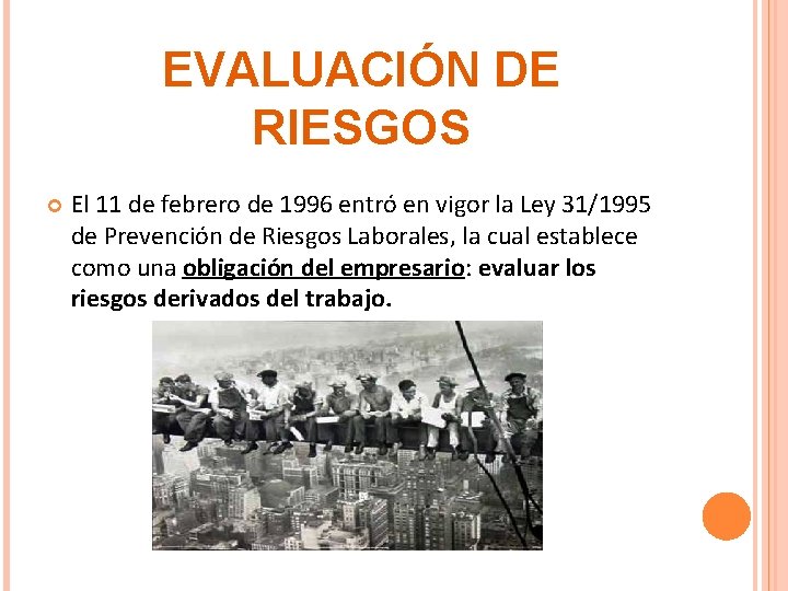 EVALUACIÓN DE RIESGOS El 11 de febrero de 1996 entró en vigor la Ley