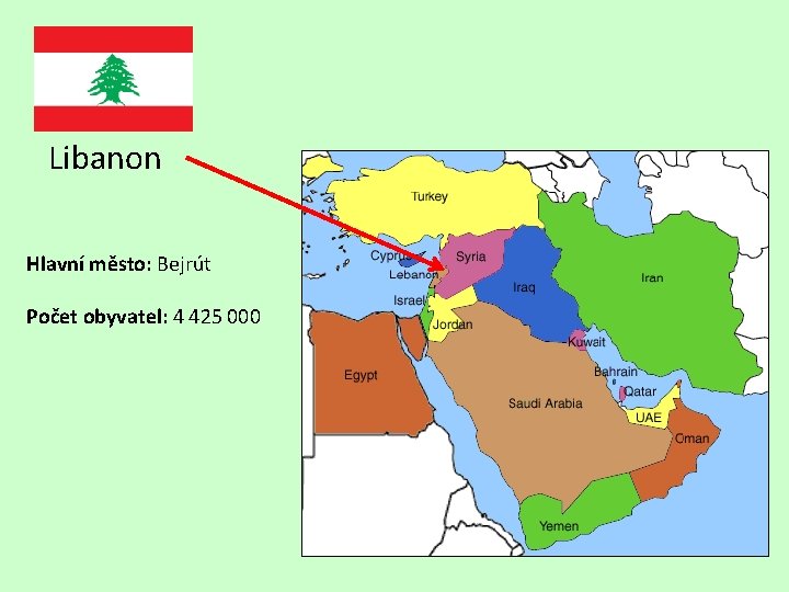 Libanon Hlavní město: Bejrút Počet obyvatel: 4 425 000 
