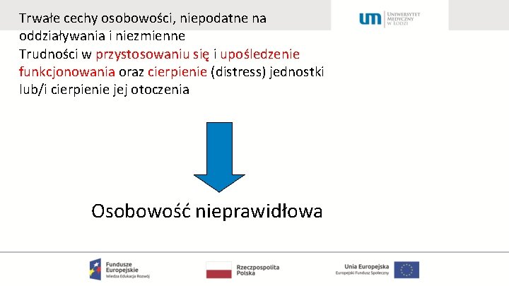 Trwałe cechy osobowości, niepodatne na oddziaływania i niezmienne Trudności w przystosowaniu się i upośledzenie