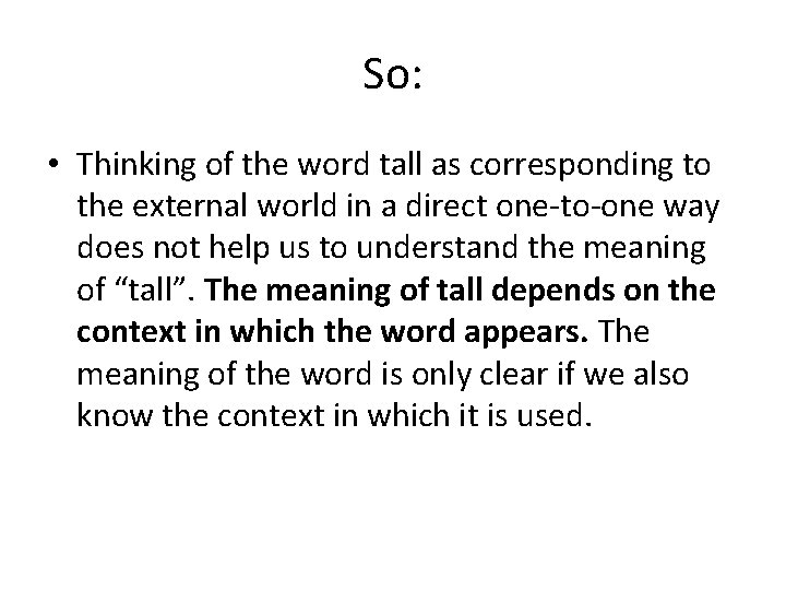 So: • Thinking of the word tall as corresponding to the external world in