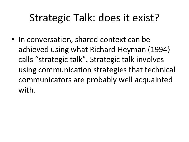 Strategic Talk: does it exist? • In conversation, shared context can be achieved using