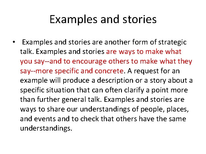Examples and stories • Examples and stories are another form of strategic talk. Examples