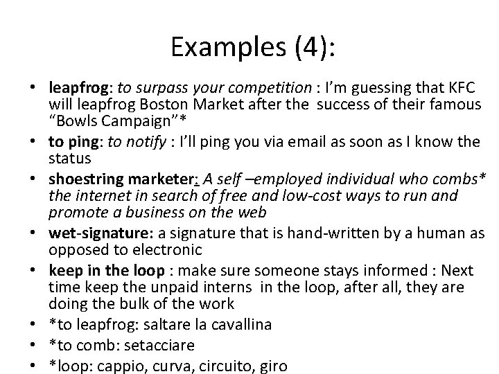 Examples (4): • leapfrog: to surpass your competition : I’m guessing that KFC will