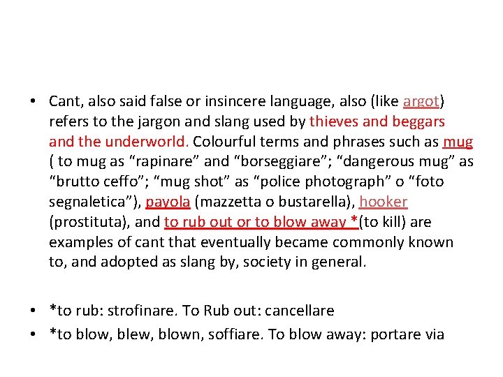  • Cant, also said false or insincere language, also (like argot) refers to