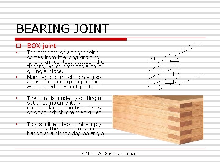 BEARING JOINT o BOX joint • • The strength of a finger joint comes