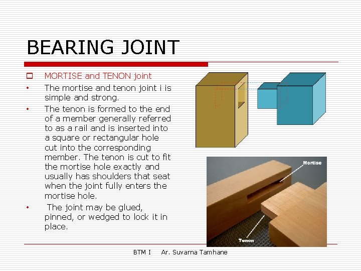 BEARING JOINT o • • • MORTISE and TENON joint The mortise and tenon