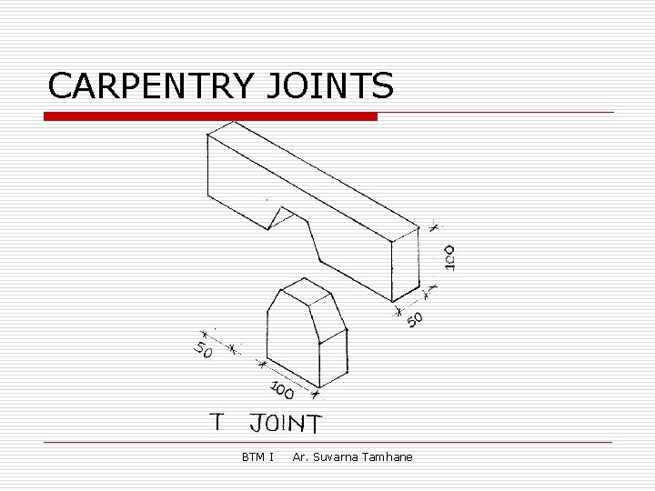 CARPENTRY JOINTS BTM I Ar. Suvarna Tamhane 