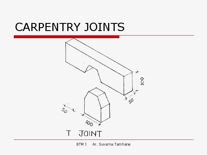 CARPENTRY JOINTS BTM I Ar. Suvarna Tamhane 