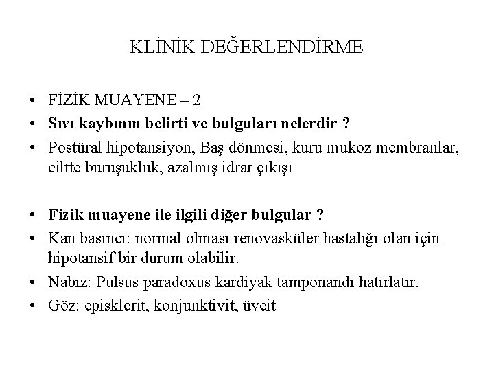 KLİNİK DEĞERLENDİRME • FİZİK MUAYENE – 2 • Sıvı kaybının belirti ve bulguları nelerdir