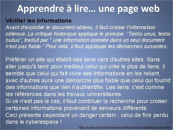 Apprendre à lire… une page web Vérifier les informations Avant d'exploiter le document obtenu,
