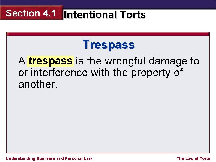 Section 4. 1 Intentional Torts Trespass A trespass is the wrongful damage to or