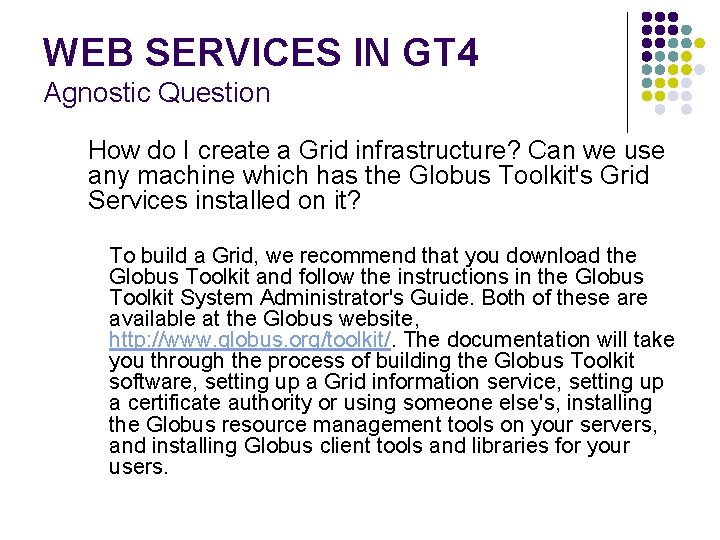 WEB SERVICES IN GT 4 Agnostic Question How do I create a Grid infrastructure?