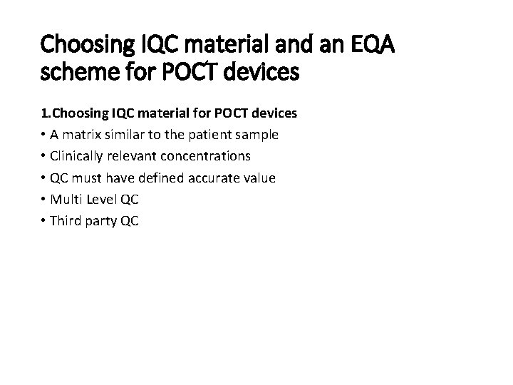 Choosing IQC material and an EQA scheme for POCT devices 1. Choosing IQC material