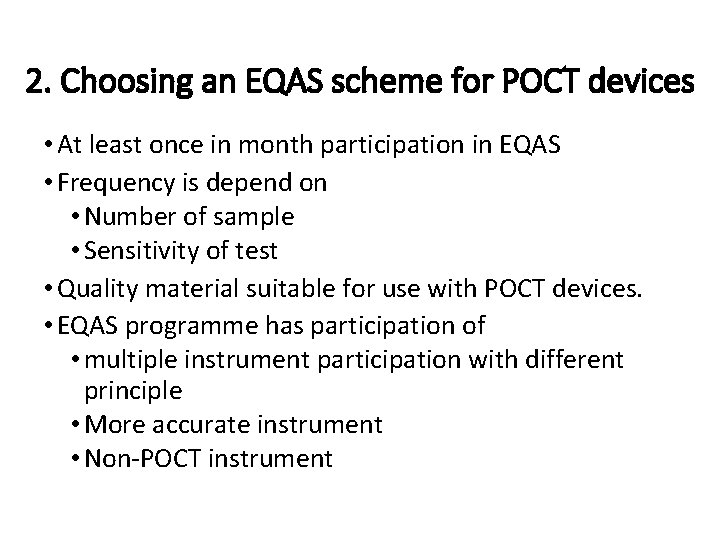 2. Choosing an EQAS scheme for POCT devices • At least once in month