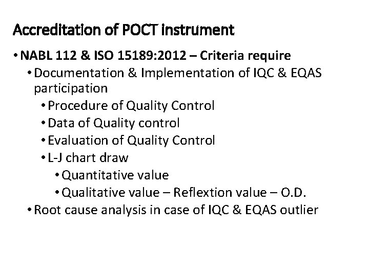 Accreditation of POCT instrument • NABL 112 & ISO 15189: 2012 – Criteria require