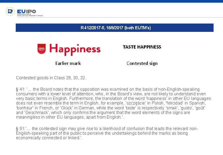 R 412/2017 -5, 18/8/2017 (both EUTM’s) TASTE HAPPINESS Earlier mark Contested sign Contested goods