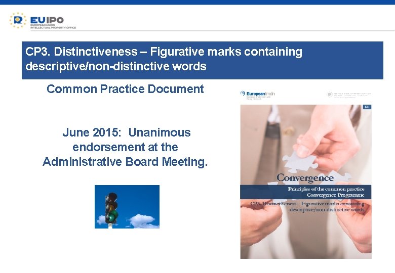 CP 3. Distinctiveness – Figurative marks containing descriptive/non-distinctive words Common Practice Document June 2015: