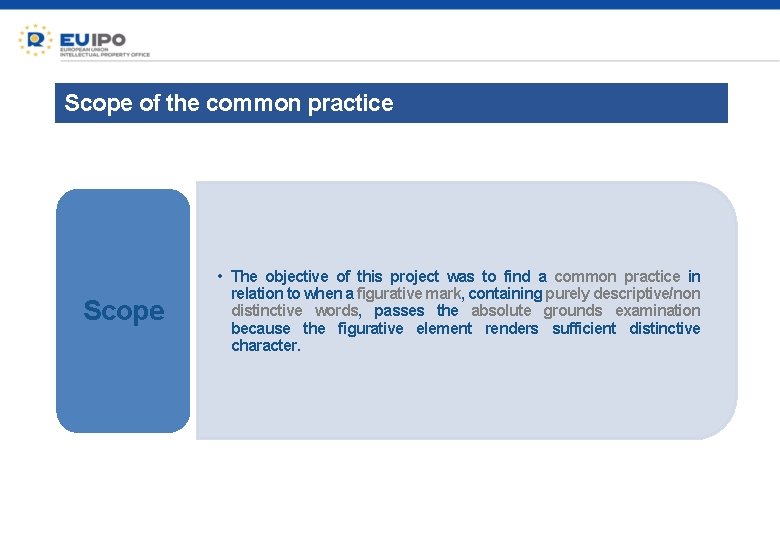 Scope of the common practice Scope • The objective of this project was to