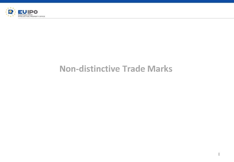 Non-distinctive Trade Marks 8 