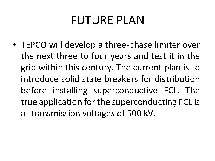 FUTURE PLAN • TEPCO will develop a three-phase limiter over the next three to