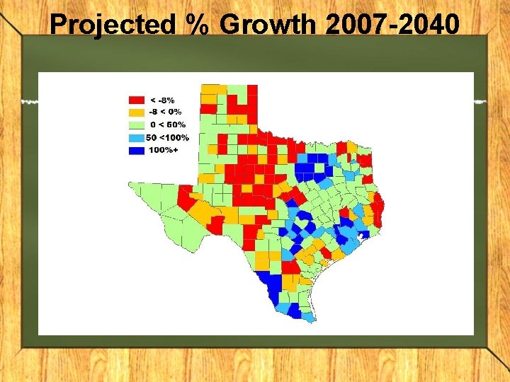 Projected % Growth 2007 -2040 Projected % Growth 2007 -2040
