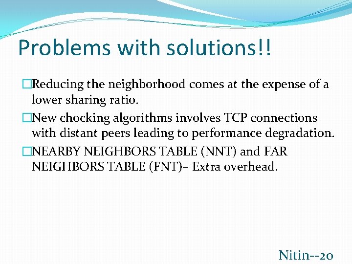 Problems with solutions!! �Reducing the neighborhood comes at the expense of a lower sharing