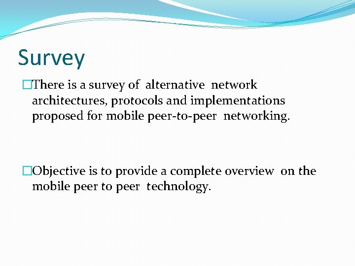 Survey �There is a survey of alternative network architectures, protocols and implementations proposed for