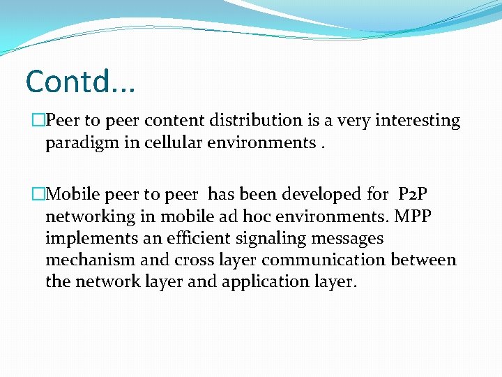 Contd. . . �Peer to peer content distribution is a very interesting paradigm in