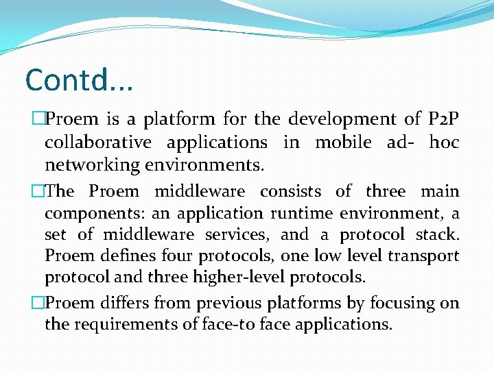 Contd. . . �Proem is a platform for the development of P 2 P