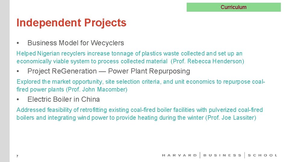 Curriculum Independent Projects • Business Model for Wecyclers Helped Nigerian recyclers increase tonnage of