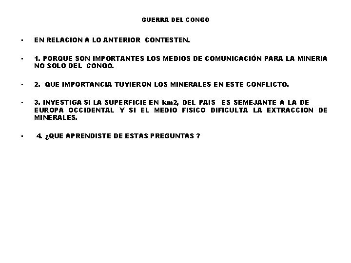 GUERRA DEL CONGO • EN RELACION A LO ANTERIOR CONTESTEN. • 1. PORQUE SON