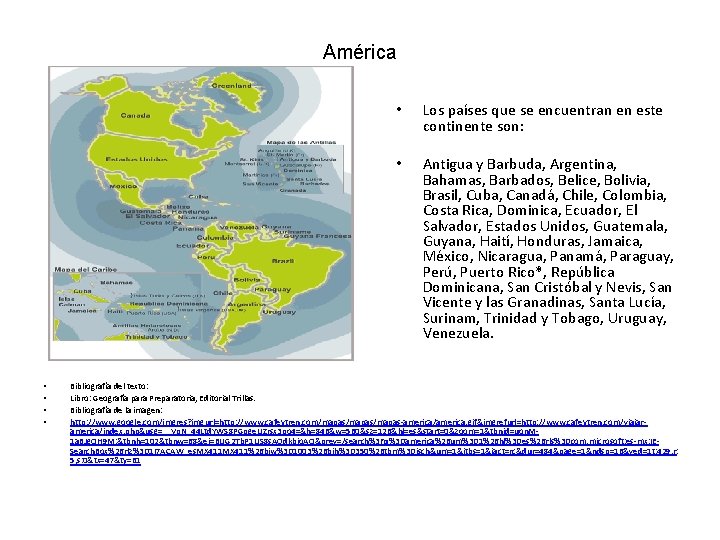 América • • • Los países que se encuentran en este continente son: •