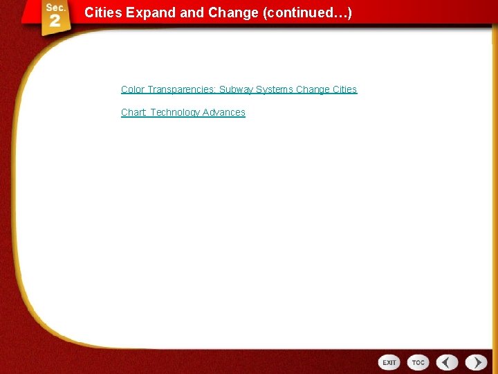 Cities Expand Change (continued…) Color Transparencies: Subway Systems Change Cities Chart: Technology Advances 
