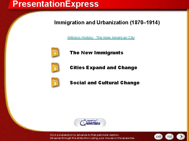Presentation. Express Immigration and Urbanization (1870– 1914) Witness History: The New American City The