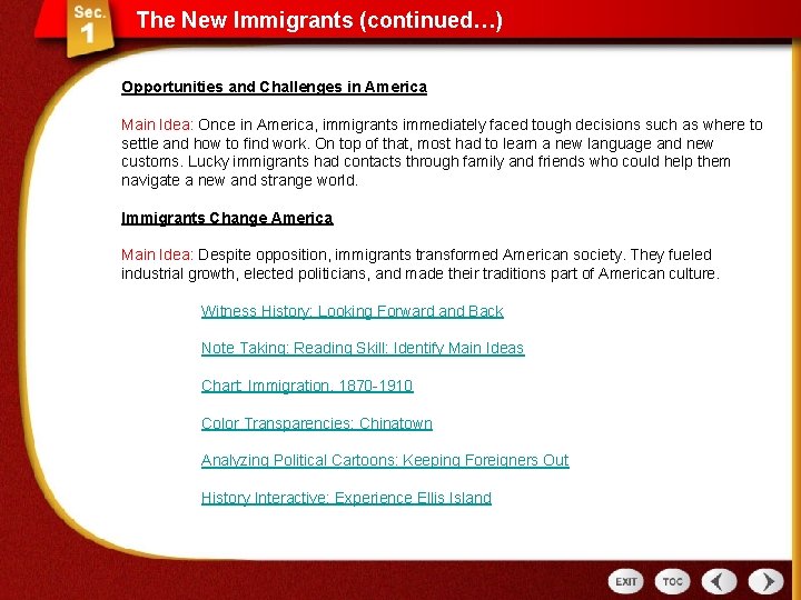 The New Immigrants (continued…) Opportunities and Challenges in America Main Idea: Once in America,