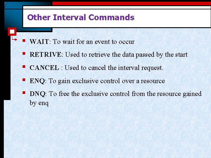 Other Interval Commands § § § WAIT: To wait for an event to occur