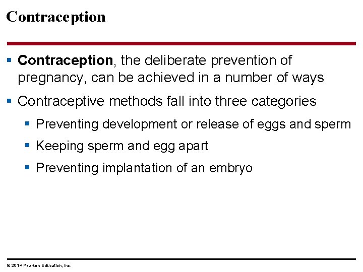 Contraception § Contraception, the deliberate prevention of pregnancy, can be achieved in a number