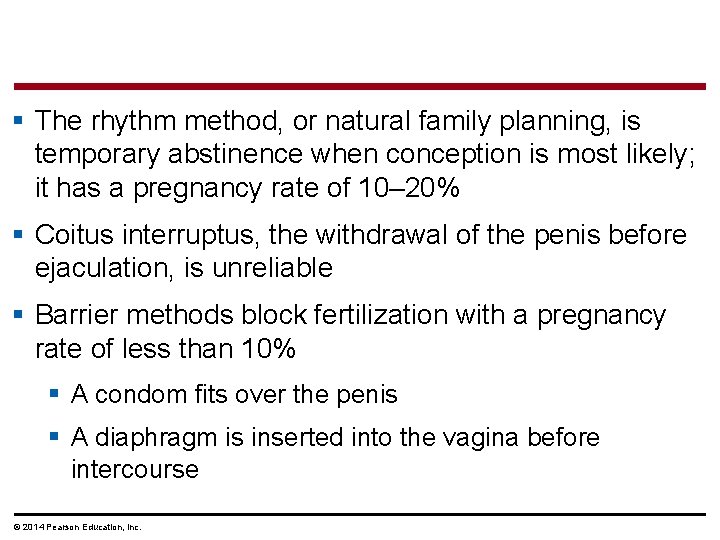 § The rhythm method, or natural family planning, is temporary abstinence when conception is