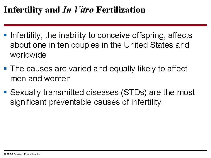 Infertility and In Vitro Fertilization § Infertility, the inability to conceive offspring, affects about