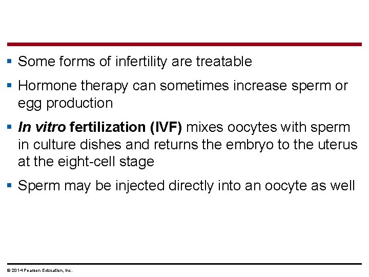 § Some forms of infertility are treatable § Hormone therapy can sometimes increase sperm