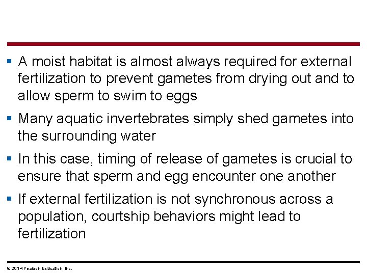 § A moist habitat is almost always required for external fertilization to prevent gametes